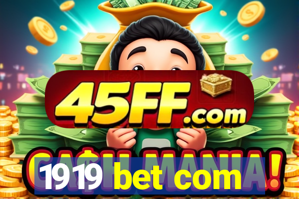 1919 bet com